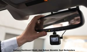 Kamera Dashboard Mobil, Alat Rekam Mutakhir Saat Berkendara Kamera Dashboard Mobil